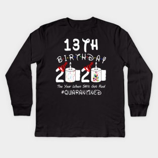 13th Birthday 2020 The Year When Shit Got Real Quarantined Kids Long Sleeve T-Shirt